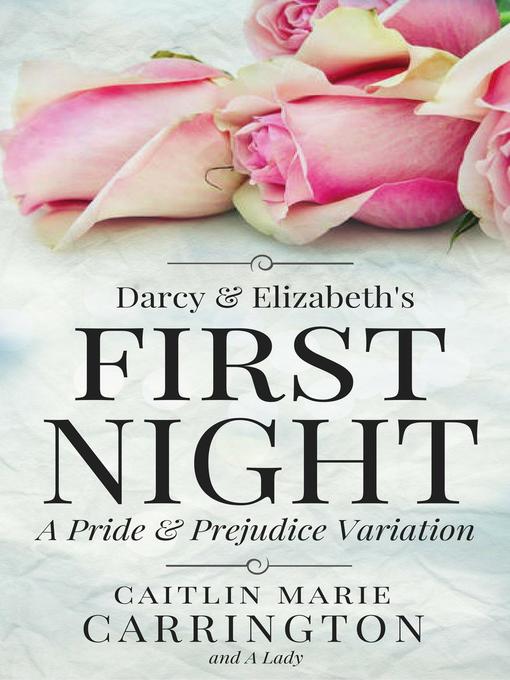 Title details for Darcy and Elizabeth's First Night by Caitlin Marie Carrington - Available